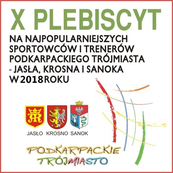 X plebiscyt na najpopularniejszych sportowców i trenerów Podkarpackiego Trójmiasta – Jasła, Krosna i Sanoka w 2018 roku