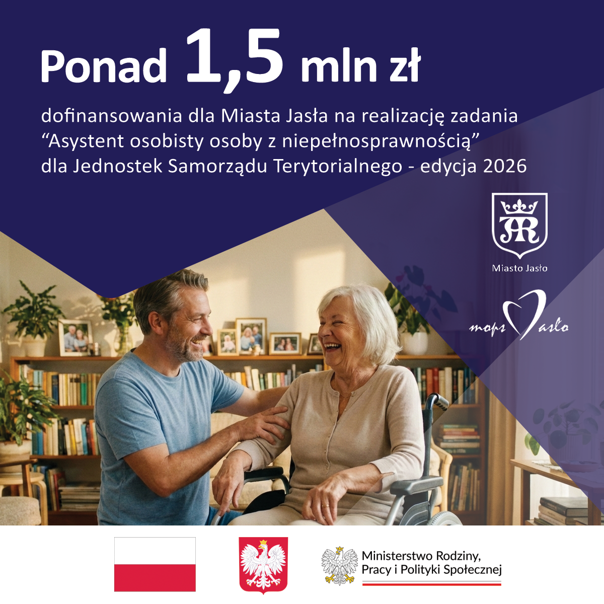 Ponad 1,5 mln zł dofinansowania dla Miasta Jasła na realizację programu „Asystent osobisty osoby z niepełnosprawnością”